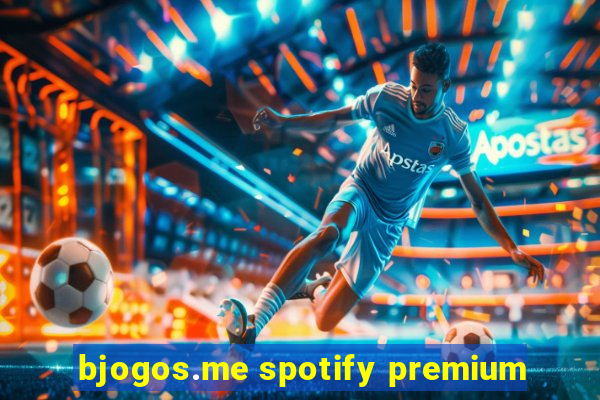 bjogos.me spotify premium